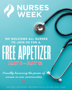 Flyer promoting Nurses Week with a stethoscope and text offering nurses a free appetizer from May 6 to May 12, requiring valid ID for dine-in only.